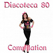 Discoteca 80 (Compilation 108 Hits) | Disco Fever