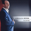 Yalan Mi | Orhan Berk