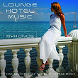 Lounge Hotel Music: Mykonos (A Fine Selection of the Best Lounge Music) | Fly Project