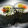 Before Sushi | B-liv, Alyosha Barreiro