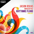 Rhythmic Flood (Radio Edit) | Jason Rivas, Magzzeticz