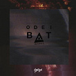 Bat Remixes (feat. Dscrd, Somaticae, Panda Valium, Van Off Martt) | Odei