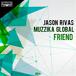 Friend | Muzzika Global, Jason Rivas