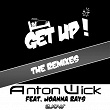 Get Up (feat. Joanna Rays) (The Remixes) | Anton Wick