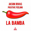 La Bamba (Radio Edit) | Jason Rivas, Positive Feeling