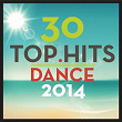 30 Top Hits, Dance 2014 | Erick Wilbur Dylan