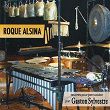 Carlos Roqué Alsina: Œuvres pour percussion par Gaston Sylvestre | Gaston Sylvestre