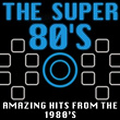 The Super 80's (Amazing Hits from the 1980's) | Aurina Melany