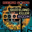 Skateland Killer Riddim | Tarrus Riley