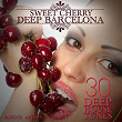 Sweet Cherry Deep Barcelona (30 Deep House Tunes) | Alexander Ortiz