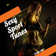 Sexy Sport Tunes, Vol. 1 (Over 2 Hours of Finest Electronic Beats for Body Workout) | Nail Ya Dry