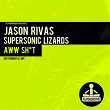 Aww Sh*t (Instrumental Mix) | Jason Rivas, Supersonic Lizards