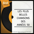 Les plus belles chansons des années 50 (De Jacques Brel à Edith Piaf, découvrez les plus belles chansons françaises des années 50) | Divers