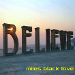 Believe | Miles Black Love