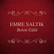 Beton Gülü | Emre Saltik