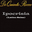 Ipocrisia (Radio Edit) (Latino Salsa) | Di Quinto Rocco