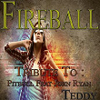 Fireball: Tribute to Pitbull, John Ryan | Teddy