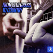 From Bluegrass to Country, Vol. 2 | Billy Walker