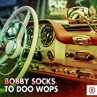 Bobby Socks to Doo Wops | The Bop Chords