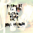 Pierre de La Rue: Sacred Works, Vol. 1 (Arr. for Guitar) | Noël Akchoté