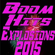 Boom Hits Explosions 2015 | Joey Galliger