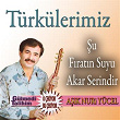 Su Firatin Suyu Akar Serindir | Asik Nuri Yücel