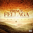 Indigene | Prince Fellaga