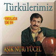 Türkülerimiz / Yoksullugun Isine Bak | Asik Nuri Yücel