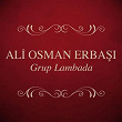 Grup Lambada | Ali Osman Erbasi