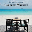 Careless Whisper | The Chill-out Orchestra