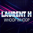 Whoop Whoop | H. Laurent