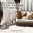 Balearic Tech House Anthems, Chapt. 2 | Plus 11