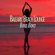 Balearic Beach Lounge Bora Bora | Abner Brown