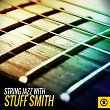 String Jazz with Stuff Smith | Stuff Smith