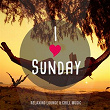 I Love Sunday, Vol. 1 (Relaxing Lounge & Chill Music) | Florito