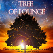 Tree of Lounge (Relaxed Tantra Buddha and Hot Stone Yoga Ambient Del Mar Sounds) | Chapters Of Lounge