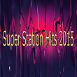 Super Station Hits 2015 | Key Bertin