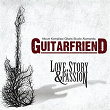 Guitarfriend (Love, Story & Passion) | Eross Candra