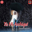 Tu Hi Asshiqui (Unconditional Love) | Sam