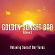 Golden Sunset Bar, Vol. 2 (Relaxing Sunset Bar Moods&nbsp;) | Sky Spirit