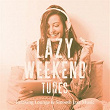 Lazy Weekend Tunes, Vol. 1 (Relaxing Lounge & Smooth Jazz Music) | Newton