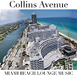 Collins Avenue (Miami Beach Lounge Music) | Fly Project