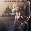 Functional Fitness, Vol. 1 (Motivating House Music) | Dembora, Aj Lewis