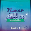 Never Stop Dreaming, Vol. 1 (Dreaming Chill Tunes) | Roman