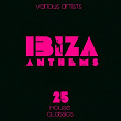 IBIZA ANTHEMS (25 House Classics) | Dimitri Vegas, Like Mike