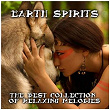 Earth Spirits (The Best Collection of Relaxing Melodies) | Iana