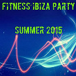 Fitness Ibiza Party Summer 2015 (60 Top Hits Workout Motivation Music to Help You Get the Most in Sports) | Bith