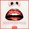 Delicious Deep House, Vol. 1 | Soul Deep