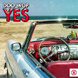 Doo Wop Yes | The Bop Chords