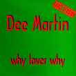 Why Lover Why (Dance Version) | Dee Martin